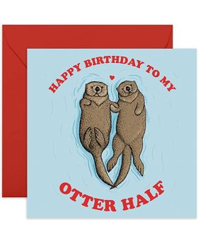 Funny Birthday Card - 'Happy Birthday To My Otter Half' - For Boyfriend Girlfriend Wife Husband Fiance - Cute Animal Humor - Comes with Fun Stickers